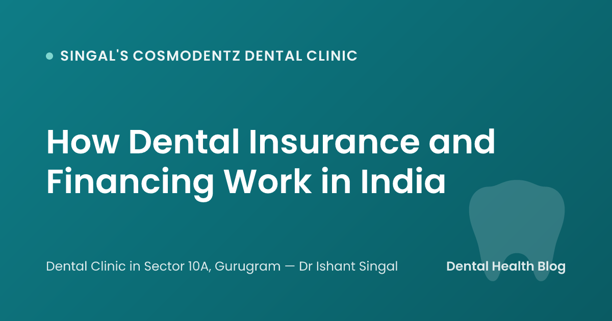 How Dental Insurance and Financing Work in India