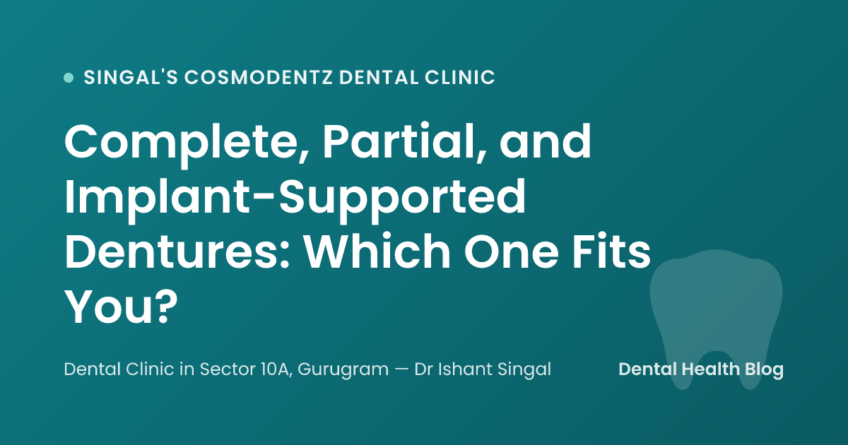 Complete, Partial, and Implant-Supported Dentures: Which One Fits You?