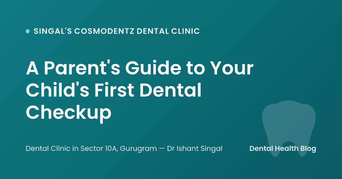 A Parent's Guide to Your Child's First Dental Checkup