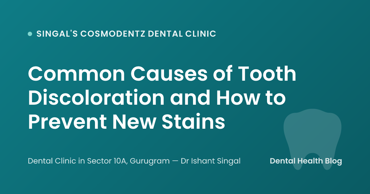 Common Causes of Tooth Discoloration and How to Prevent New Stains