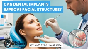Woman undergoing dental implant evaluation to improve facial structure at Singal’s Cosmodentz Dental Clinic, explained by Dr. Ishant Singal
